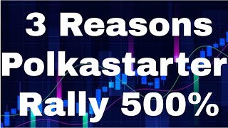 Polkastarter Ido Polkastarter Price Prediction [November] - 3 Reasons Polkastarter Rally 500%