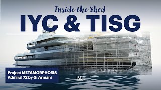 INSIDE THE SHED by IYC I The Italian Sea Group and the Admiral 72 by G. Armani, a superyacht legacy