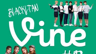 BTS & BLACKPINK AS VINES #3