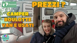 CAMPER-VAN-ROULOTTE 2024, NUOVI ED USATI -TOUR DAL CONCESSIONARIO BONOMETTI, MA CHE PREZZI!!!