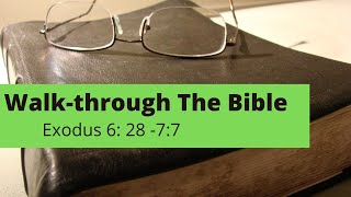 Walk - Through The Bible - Exodus 6:28-7:7