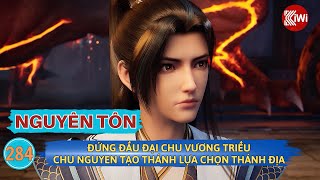 Nguyên Tôn | Truyện Tập 284: Đứng Đầu Đại Chu Vương Triều, Chu Nguyen Tạo Thánh, Lựa Chọn Thánh Địa