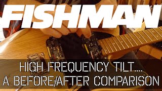 Using the FISHMAN FLUENCE 'High Frequency Tilt' on my Charvel - a BEFORE/AFTER comparison....