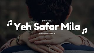 Yeh Safar Mila - Abhinav Sharma | THE LOST SOUL