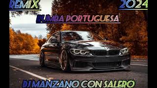 Rumba portuguesa - Remix - 2024 (Dj Manzano Con Salero)