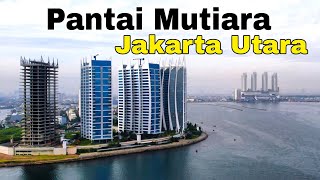 Pantai Mutiara | Pluit | Penjaringan | Jakarta Utara