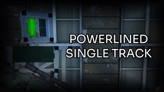 POWERLINED || Single Track