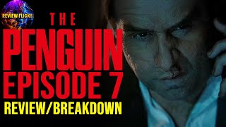 The Penguin Episode 7 Spoiler Review & Breakdown | YOU WONT BELIEVE WHAT JUST HAPPENED!