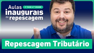 Aula Inaugural Repescagem 41º Exame 2ª Fase | Direito Tributário ✍️