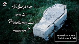 "¿Que pasa con los Cristianos que mueren?" 1 Tesalonicenses 4: 13-18 06/09/2023. P. Miguel A.