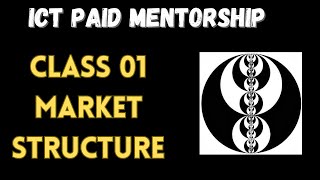 MARKET STRUCTURE , PAID MENTORSHIP CLASS 01 ....