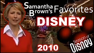 Samantha Browns Favorites Disney Edition | Travel Channel | Walt Disney World | Disneyland | 2010