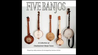 Five Banjos - A Collection of Clawhammer Banjo Tunes