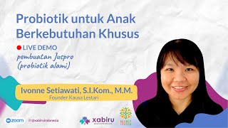 Ivonne Setiawati, S.I.Kom., M.M. | Probiotik Alami untuk Anak Berkebutuhan Khusus & Pembuatan Juspro