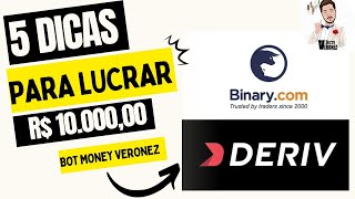 COM ESSAS 5 DICAS FICA MAIS FÁCIL LUCRAR 10K COM O BOT MONEY VERONEZ- Conta Real Binary Deriv