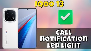 Call notification led light IQOO 13 | How to use call notification | Led light setting #iqoo13