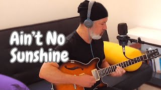 Ain't No Sunshine - Tal Shachar (Cover)