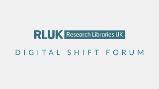 RLUK Digital Shift Forum |  What is a Library? - Charlotte Roueché, King’s College London