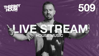 This Is My House  509 | Live music dj set by Bartes | house, deep, electronic