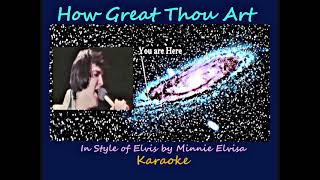 Elvis Karaoke, How Great Thou Art, higher by 1 key, by Minnie Elvisa.