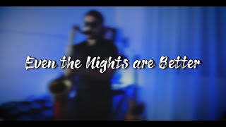 Even the Nights are Better - Air Supply (sax cover)