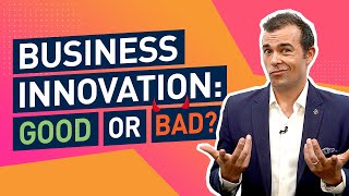 Are Your Innovations Hurting Your Business Success?