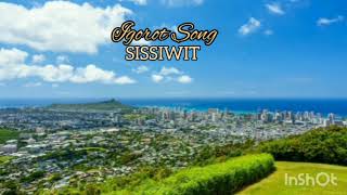 Igorot Song - Sissiwit