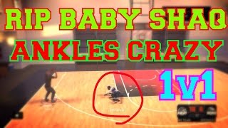 RIP Baby Shaq's Ankles CRAZY 1V1 NBA 2K16