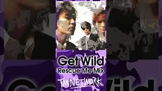 Get Wild (Rescue Me Mix)  #TMNETWORK #FANKS #宇都宮隆 #小室哲哉 #木根尚登 #シティーハンター #ゲワイ #getwild #tmremix