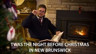 Twas The Night Before Christmas in New Brunswick