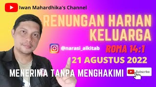 Renungan Harian Keluarga 21 Agustus 2022/Menerima tanpa menghakimi/Roma 14:1