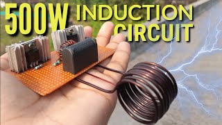 500w Induction Circuit || How does induction heating work || DIY powerful induction heater module