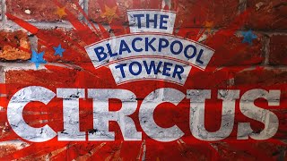 Blackpool Tower Circus Vlog 2019