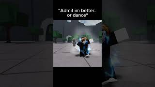 "Admit im better. or dance" | Tsb