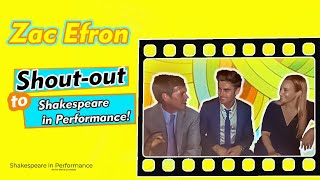 Zac Efron gives a shout-out to Shakespeare in Performance