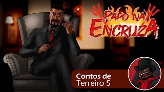 Papo na Encruza 159 - Contos de Terreiro 5