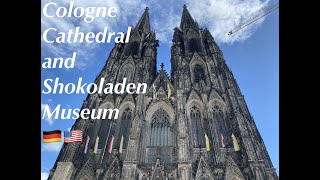 Cologne Cathedral and Schokoladen Museum