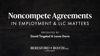 Noncompete Agreements in Employment & LLC Matters  |  Beresford Booth Webinar