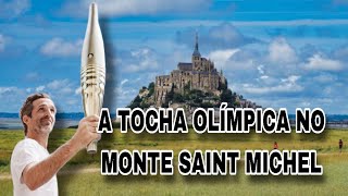 A TOCHA OLíMPICA NO MONTE SAINT MICHEL