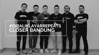 #DIBALIKLAYARREPEATS Closer Live Worship BANDUNG | Ada Lagu Baru !!!