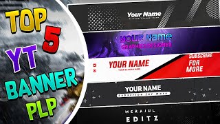 Top 5 YouTube Channel Banner PLP File Free | Youtube Channel Banner Template | Merajul Editz