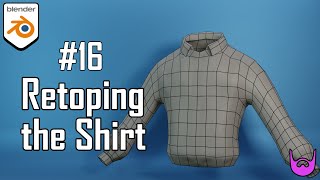 Retoping the Shirt | Character Creation Course | PART 16