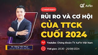 RỦI RO VÀ CƠ HỘI KHÔNG THỂ KHÔNG BIẾT VỀ TTCK CUỐI 2024 ? | LĂNG KÍNH ĐẦU TƯ GIÁ TRỊ