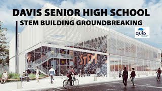 Groundbreaking for Davis Senior High School STEM Building