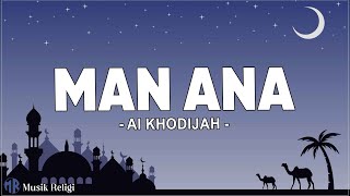 Man Ana - Ai Khodijah (Lirik Sholawat)