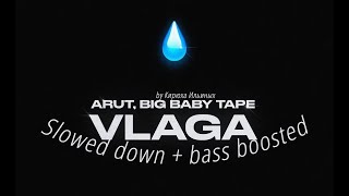 Arut, Big Baby Tape - VLAGA (Slowed down + Bass Boosted)