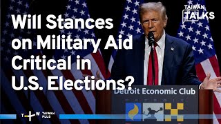 Donald Trump Demands Taiwan Up Defense Spending, Proposes Tariffs on China | Taiwan Talks EP472