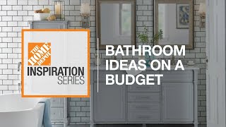 Bathroom Ideas On A Budget | The Home Depot