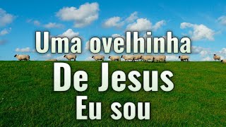 Louvor - Uma ovelhinha de Jesus eu sou (CIA's)