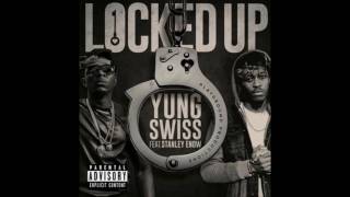 Yung Swiss - Locked Up (ft. Stanley Enow) [Audio]